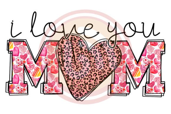 Download I Love You Mom Sublimation - Mom sublimation Collection