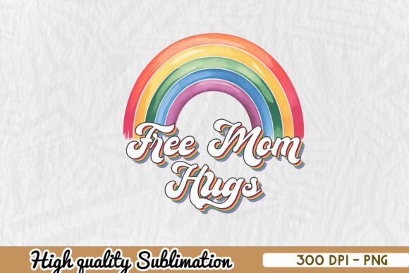 Download Free Mom Hugs Pride Rainbow PNG - Mom Collection