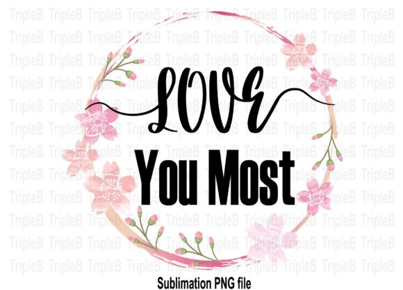 Download Love You Most Sublimation Designs - Sublimation designs Collection